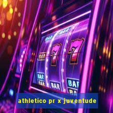 athletico pr x juventude